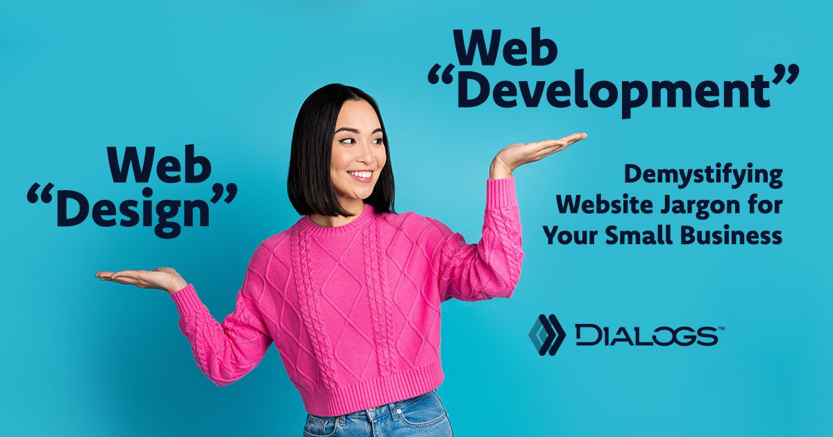 Demystifying Website Jargon: “Design” vs. “Development” for Your Small Business